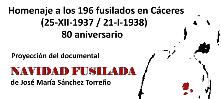 Cáceres. Las Navidades de 1937 serán recordadas en Cáceres no por su carácter festivo. Navidad Fusilada. Frente de Extemadura.