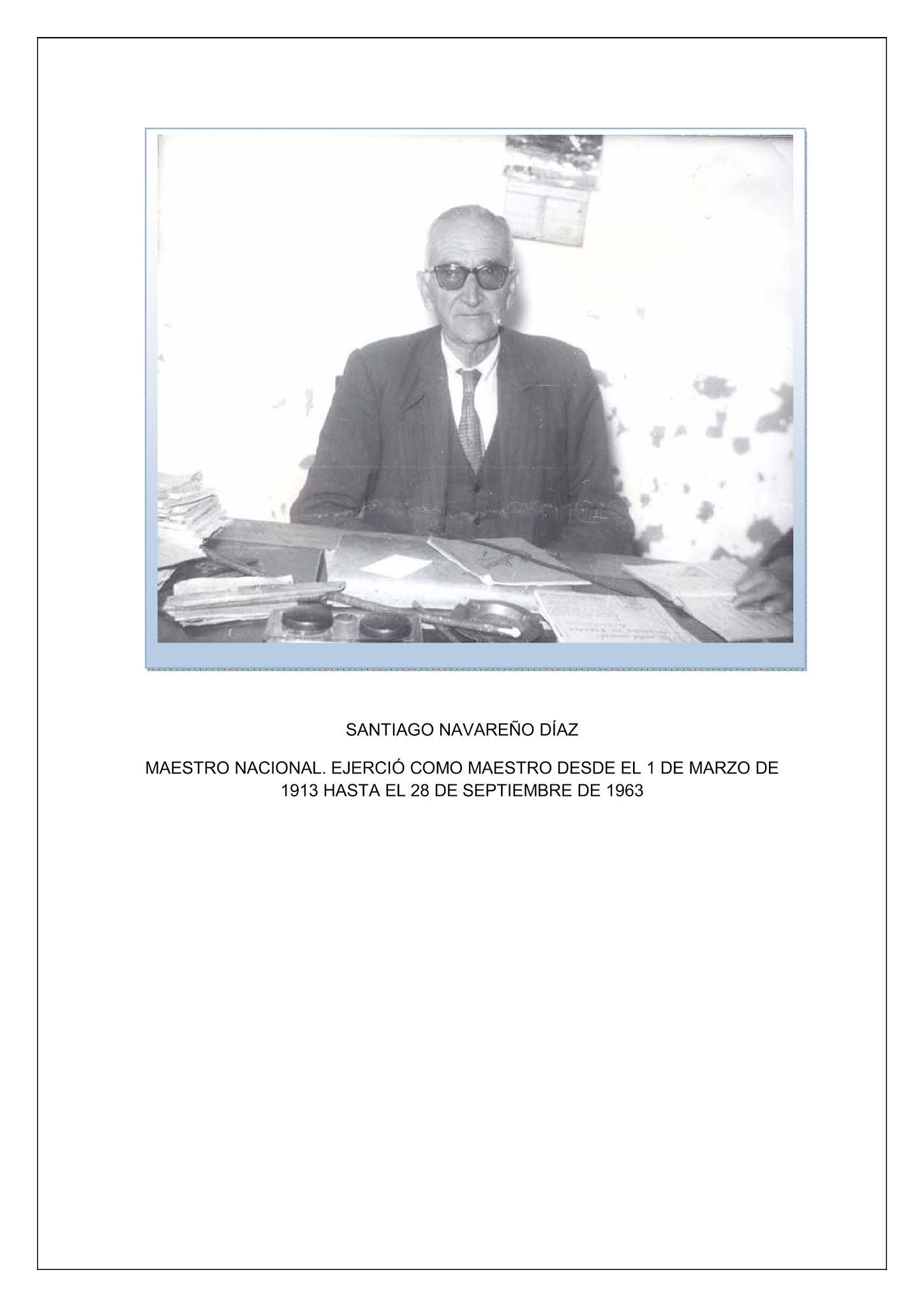 D. Santiago Navareño Diaz, Maestro Escuela. Desde 1913 a 1963. Cáceres. Testimonio.